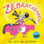 Zebracadabra! By Kes Gray