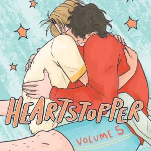Heartstopper. Volume 5 By Alice Oseman