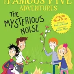 The Mysterious Noise Famous Five By Sufiya Ahmed