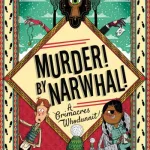 Murder! By Narwhal! By Alex, T. Smith