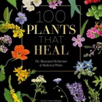 100 Plants That Heal By G?rard Debuigne