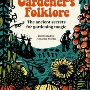 Gardener'S Folklore By Margaret Baker