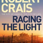 Racing the light by Robert Crais