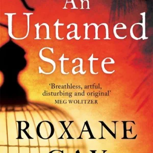 Untamed State By Roxane Gay