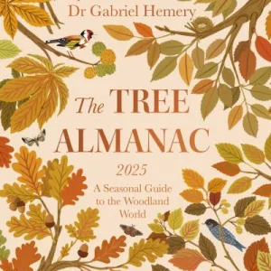 The Tree Almanac 2025 By Gabriel Hemery