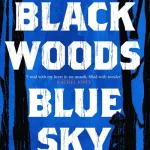 Black Woods, Blue Sky By Eowyn Ivey