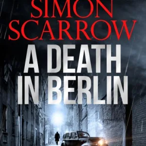 A Death In Berlin By Simon Scarrow