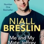 Me and My Mate Jeffrey: A Story of Big Dreams, Tough Realities and Facing My Dem