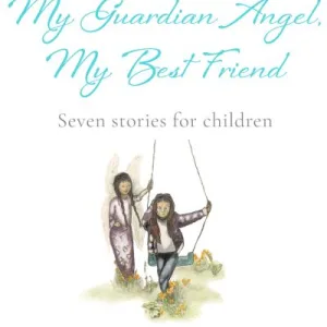 My Guardian Angel, My Best Friend