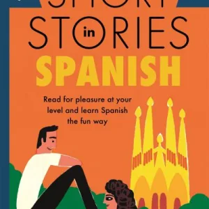 Short Stories In Spanish For Beginners By Olly Richards