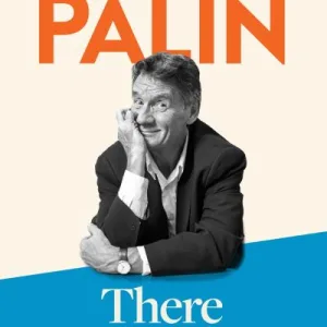 There And Back By Michael Palin