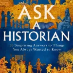 Ask a Historian by Greg Jenner