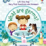 What Are Germs? By Katie Daynes