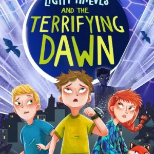 The Light Thieves And The Terrifying Dawn By Helena Duggan