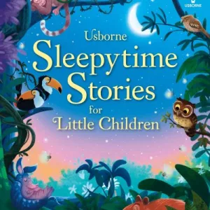 Sleepytime Stories For Little Children By Rosie Dickins