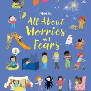 All About Worries and Fears by Felicity Brooks