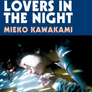 All The Lovers In The Night by Mieko Kawakami