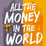 All the Money in the World by Sarah Moore Fitzgerald
