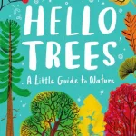 Hello trees by Nina Chakrabarti