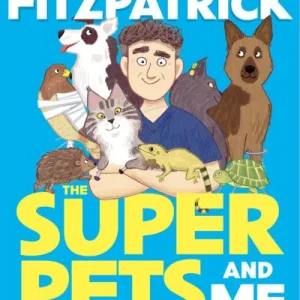 The Superpets (And Me!) By Noel Fitzpatrick
