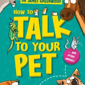 How To Talk To Your Pet And Other Animals By James Greenwood