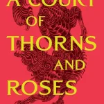 A Court Of Thorns And Roses By J. Maas,Sarah