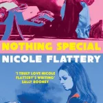 Nothing special by  Nicole Flattery