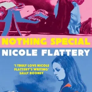 Nothing special by  Nicole Flattery