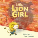 Little Lion Girl By Olivia Hope