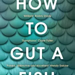 How To Gut A Fish By Sheila Armstrong