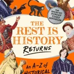 The Rest Is History Returns By Tom Holland