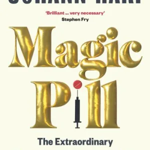 Magic pill by Johann Hari