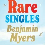 Rare Singles By Benjamin Myers