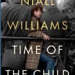 Time Of The Child By Niall Williams