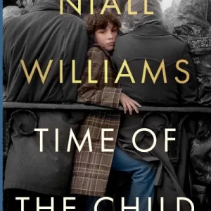 Time Of The Child By Niall Williams