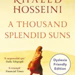 A Thousand Splendid Suns (Dyslexia Friendly Edition) By Khaled Hosseini