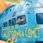 Kidnap on the California Comet by M. G.(Maya Gabr Leonard