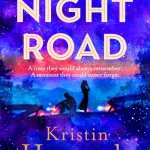Night Road By Kristin Hannah