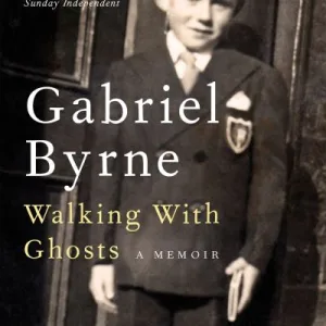 Walking With Ghosts by Gabriel Byrne