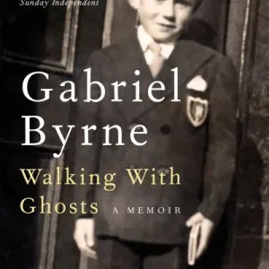 Walking With Ghosts by Gabriel Byrne