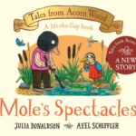 Mole's Spectacles by Julia Donaldson