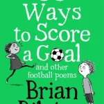 50 Ways To Score A Goal and Other Football Poems