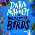 A Wild Child's Book of Birds by Dara McAnulty