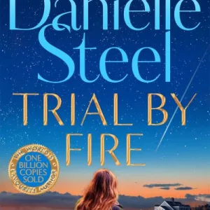 Trial By Fire By Danielle Steel