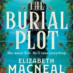 The Burial Plot By Elizabeth Macneal