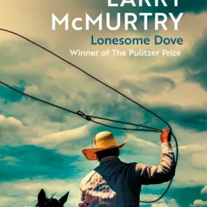 Lonesome Dove By Larry Mcmurtry