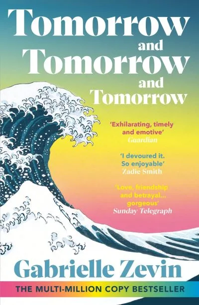 Tomorrow, And Tomorrow, And Tomorrow By  Gabrielle Zevin