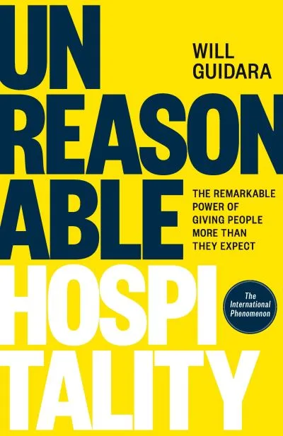 Unreasonable Hospitality By Will Guidara