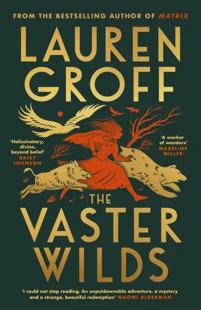 The vaster wilds by Lauren Groff