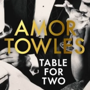 Table For Two By Amor Towles